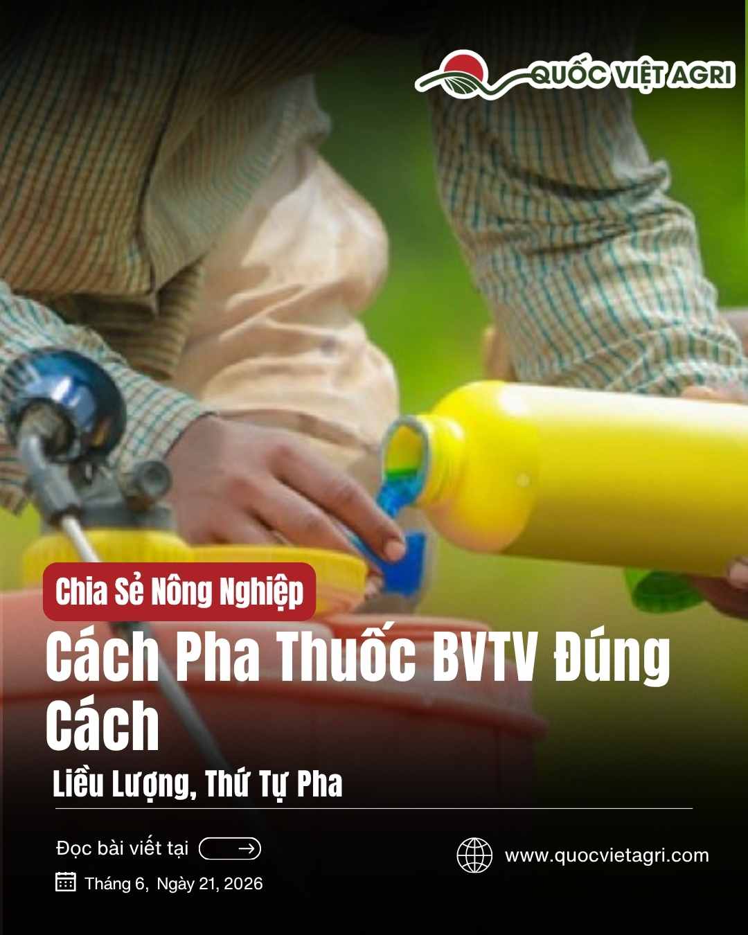 Ảnh bìa: Cách pha thuốc BVTV đúng cách — liều lượng & thứ tự pha | Quốc Việt Agri